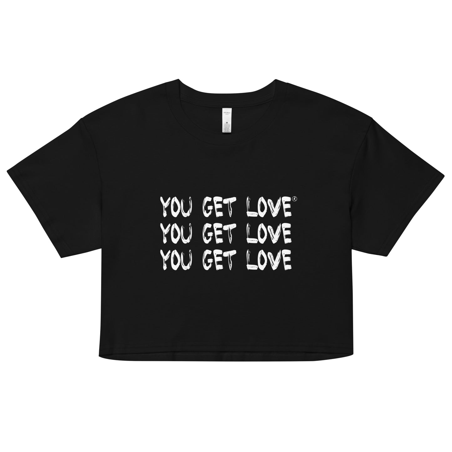 You Get Love Unisex crop top